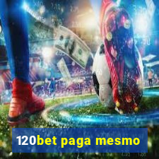 120bet paga mesmo